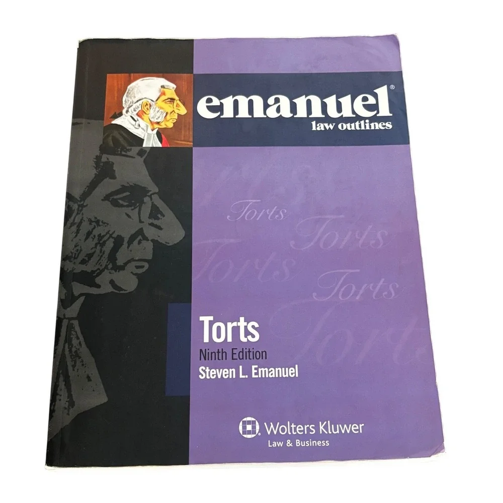 Emanuel Law Outlines Torts Ninth Edition Steven L Emanuel Wolters Kluwer Law